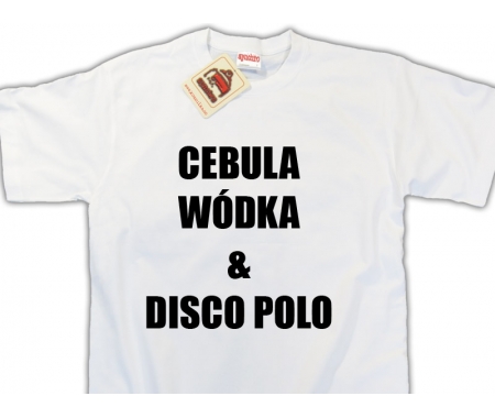 Koszulka Cebula, wódka i Disco Polo